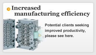 Increased manufacturing efficiency 